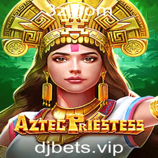 DJBET - AztecPriestess: Explorando os Mistérios do Passado em um Jogo de Estratégia Inovador