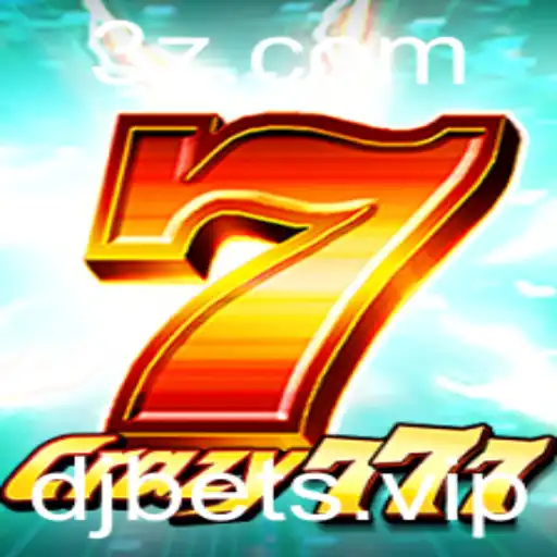 DJBET - Crazy777: Descubra o Mundo Empolgante e as Regras do Novo Jogo
